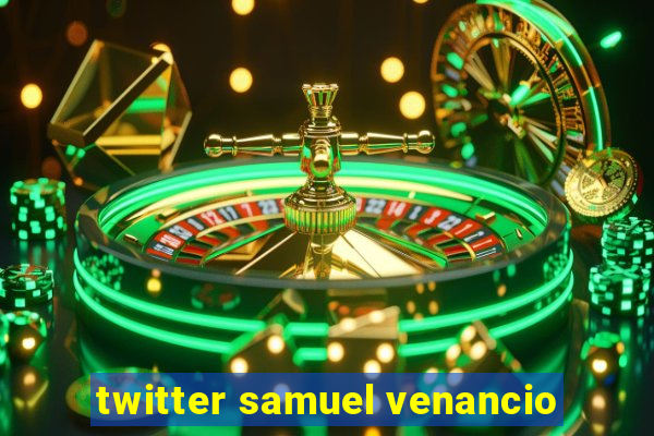 twitter samuel venancio